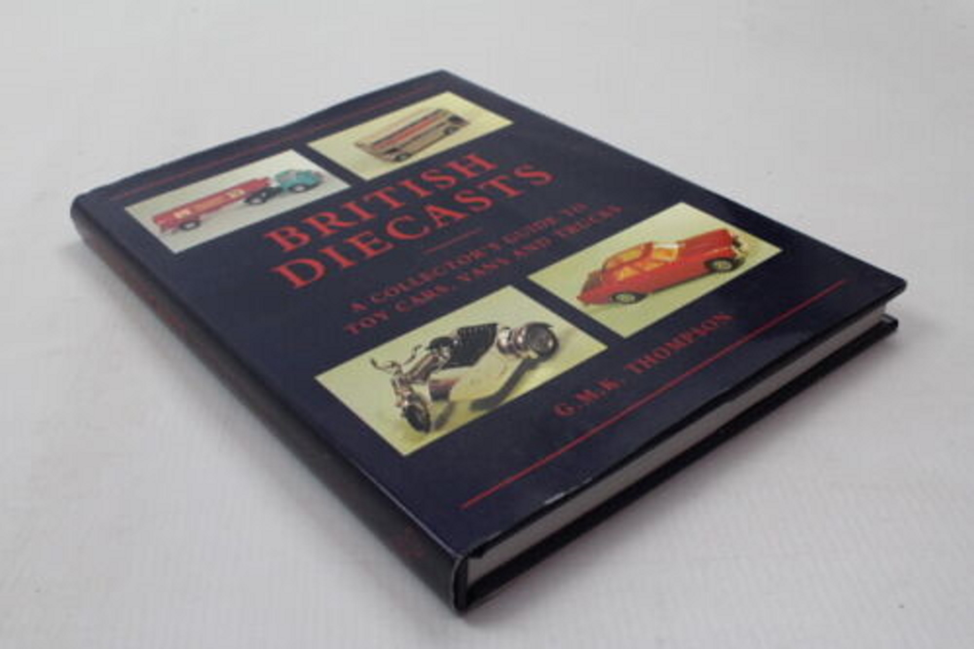 British Diecasts: a Collectors Guide to Toy Cars, Vans & Trucks